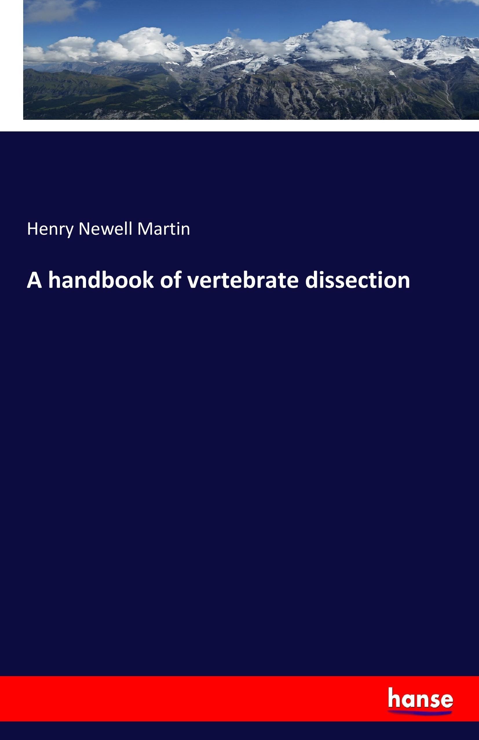 A handbook of vertebrate dissection