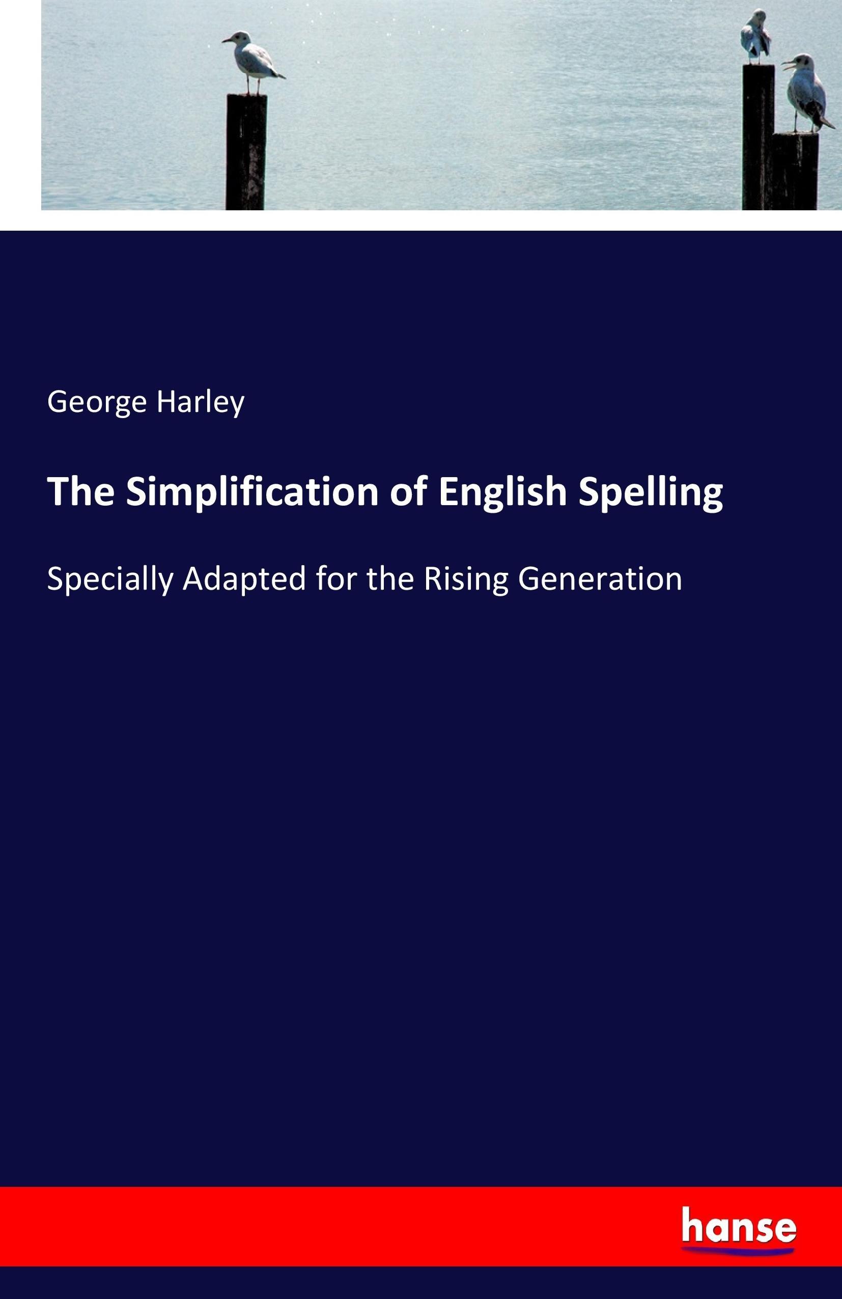 The Simplification of English Spelling