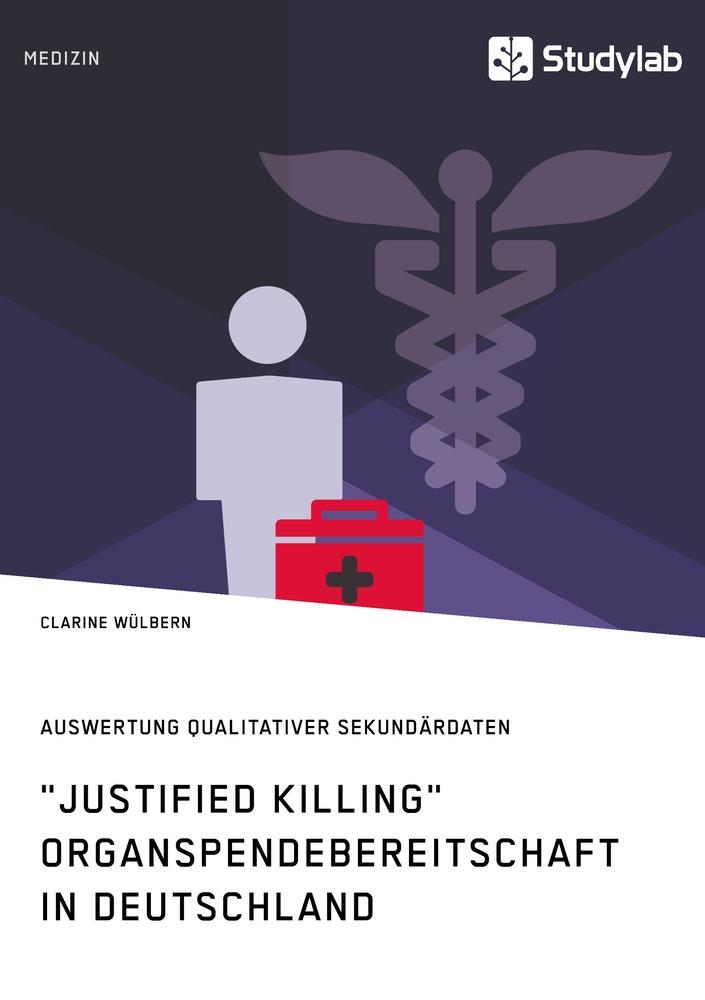 "Justified Killing". Organspendebereitschaft in Deutschland