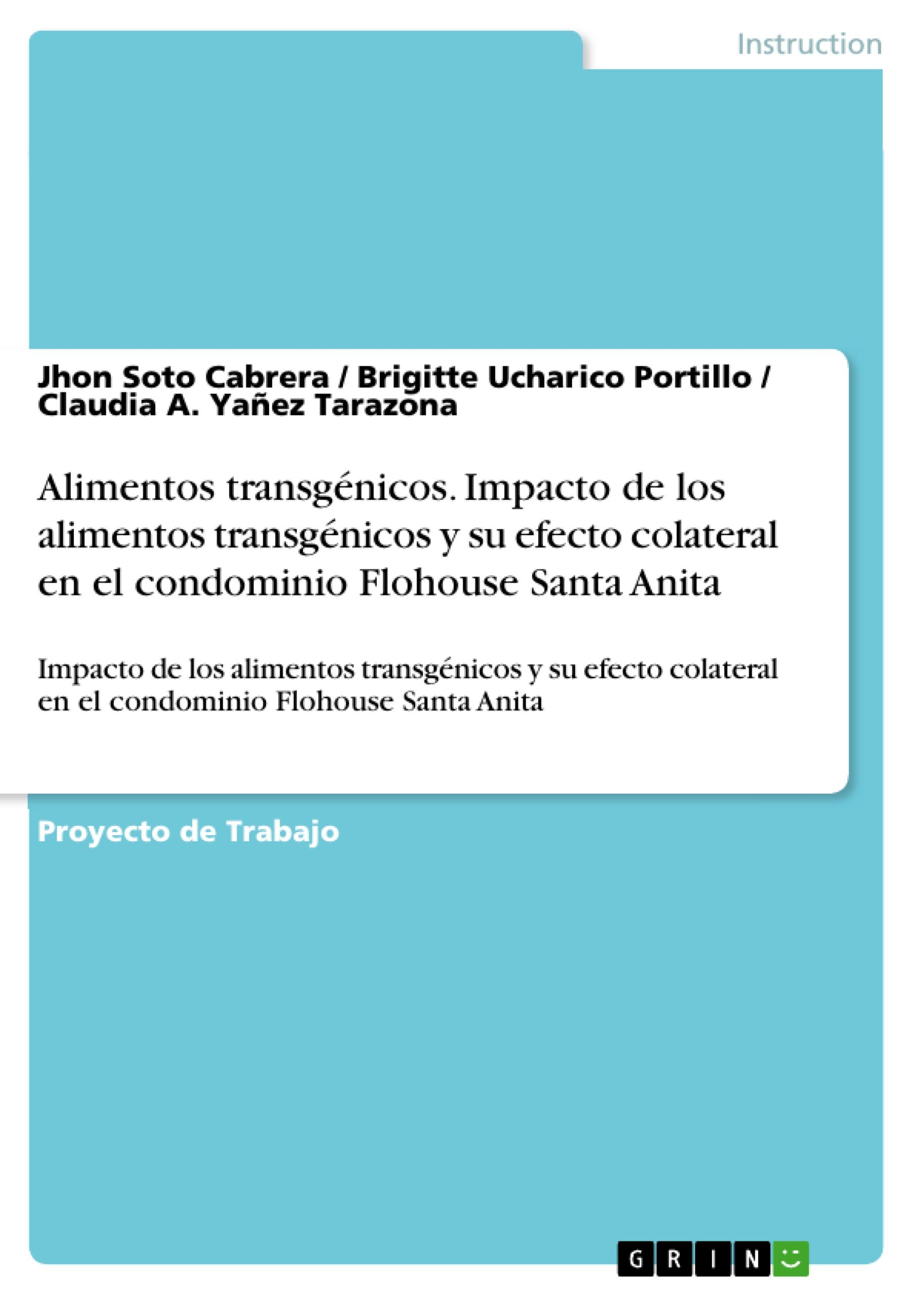 Alimentos transgénicos. Impacto de los alimentos transgénicos y su efecto colateral en el condominio Flohouse Santa Anita