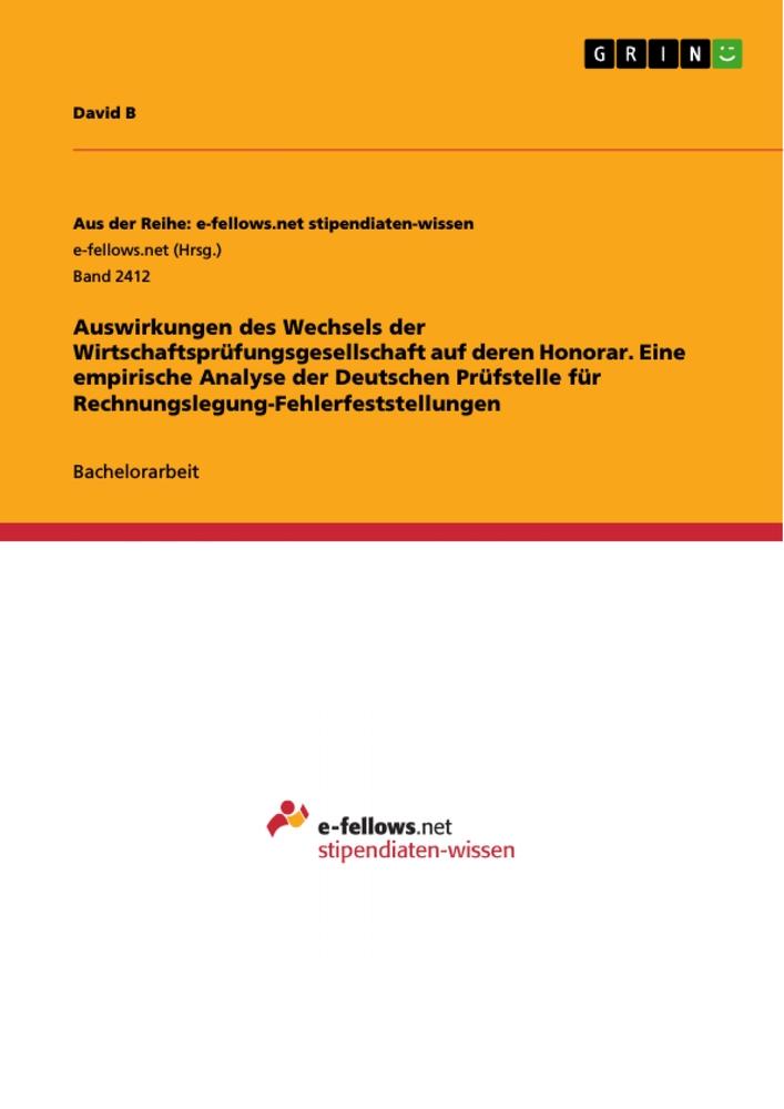 Auswirkungen des Wechsels der Wirtschaftsprüfungsgesellschaft auf deren Honorar. Eine empirische Analyse der Deutschen Prüfstelle für Rechnungslegung-Fehlerfeststellungen