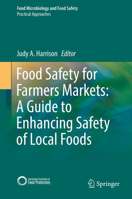 Food Safety for Farmers Markets:  A Guide to Enhancing Safety of Local Foods