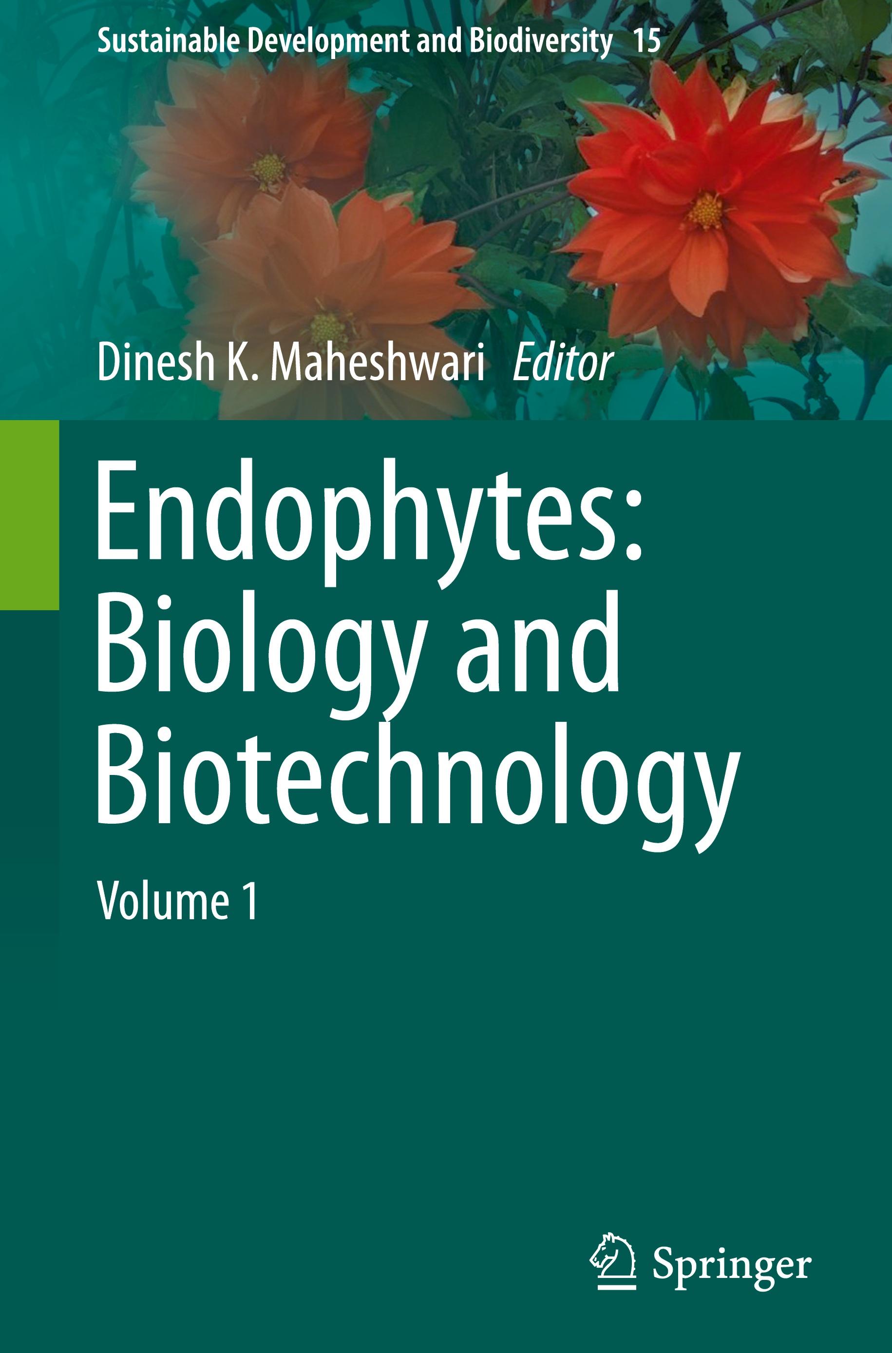 Endophytes: Biology and Biotechnology