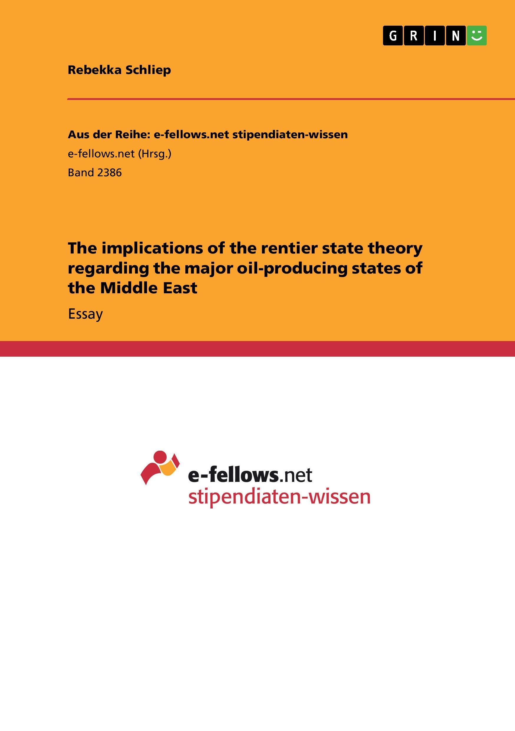 The implications of the rentier state theory regarding the major oil-producing states of the Middle East