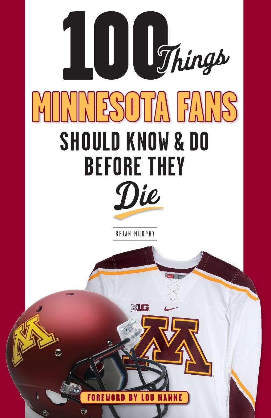 100 Things Minnesota Fans Should Know & Do Before They Die