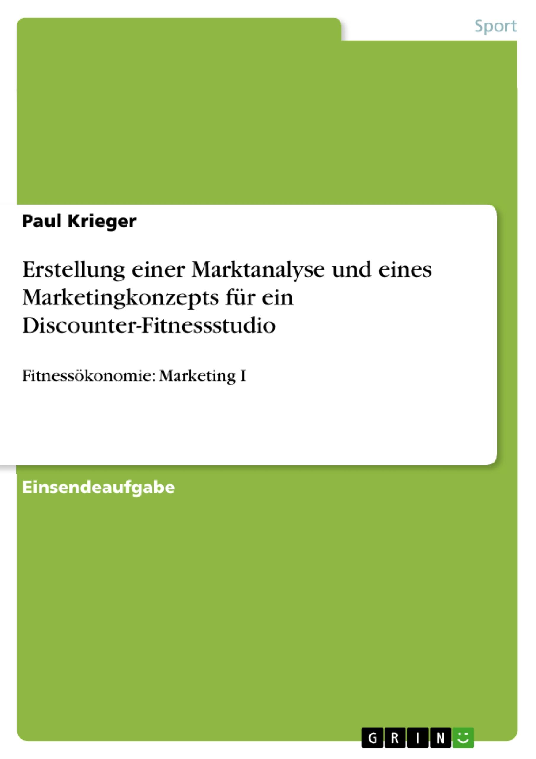 Erstellung einer Marktanalyse und eines Marketingkonzepts für ein Discounter-Fitnessstudio