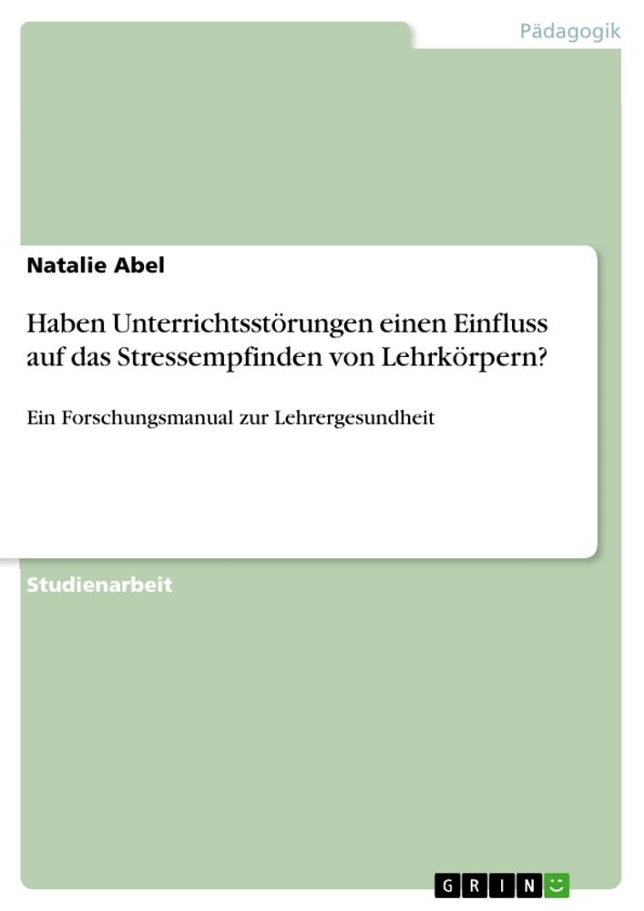 Haben Unterrichtsstörungen einen Einfluss auf das Stressempfinden von Lehrkörpern?