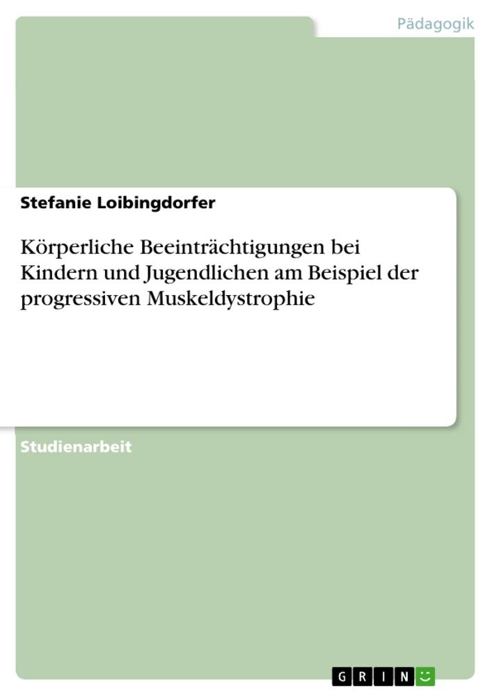 Körperliche Beeinträchtigungen bei Kindern und Jugendlichen am Beispiel der progressiven Muskeldystrophie