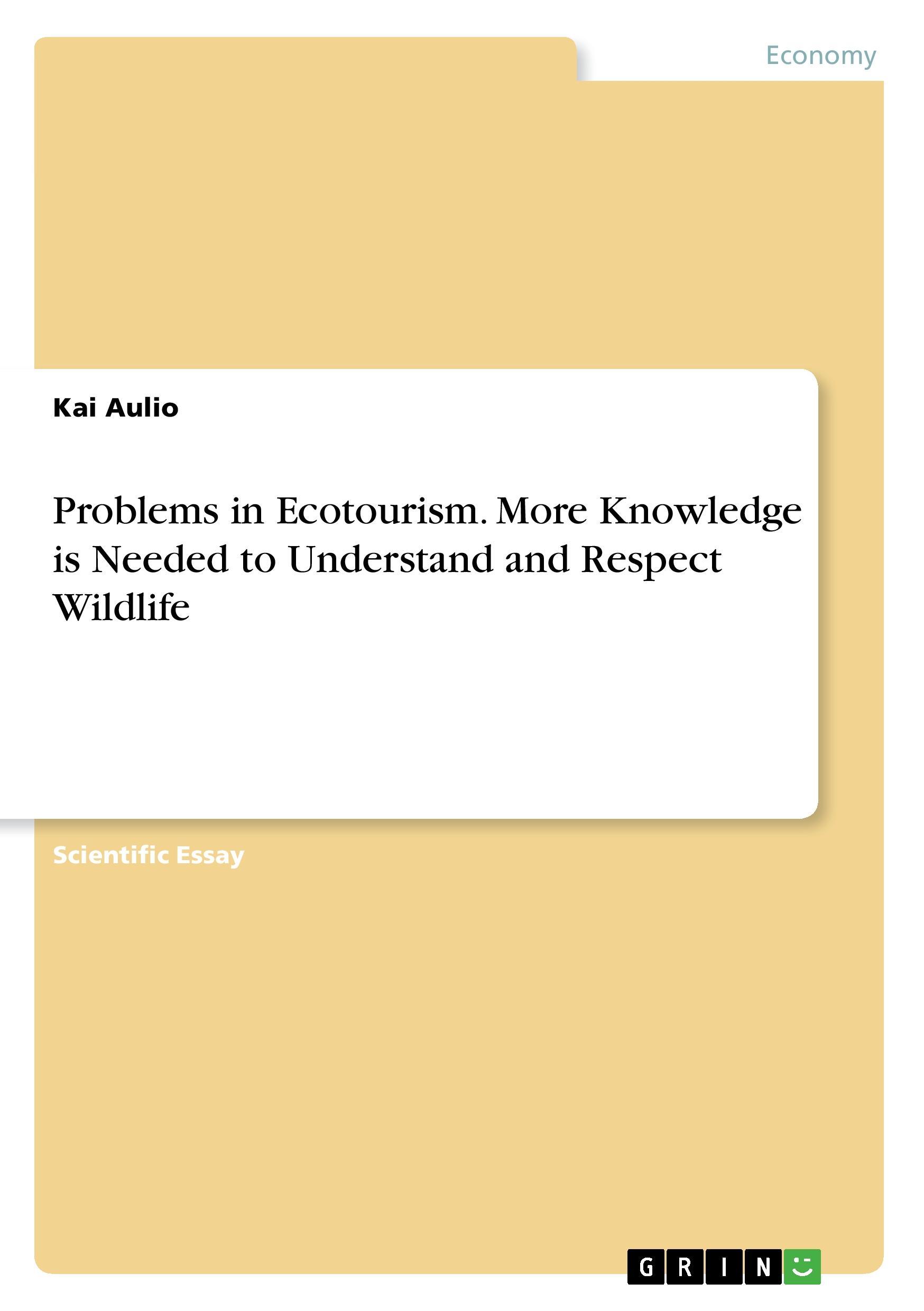 Problems in Ecotourism. More Knowledge is Needed to Understand and Respect Wildlife