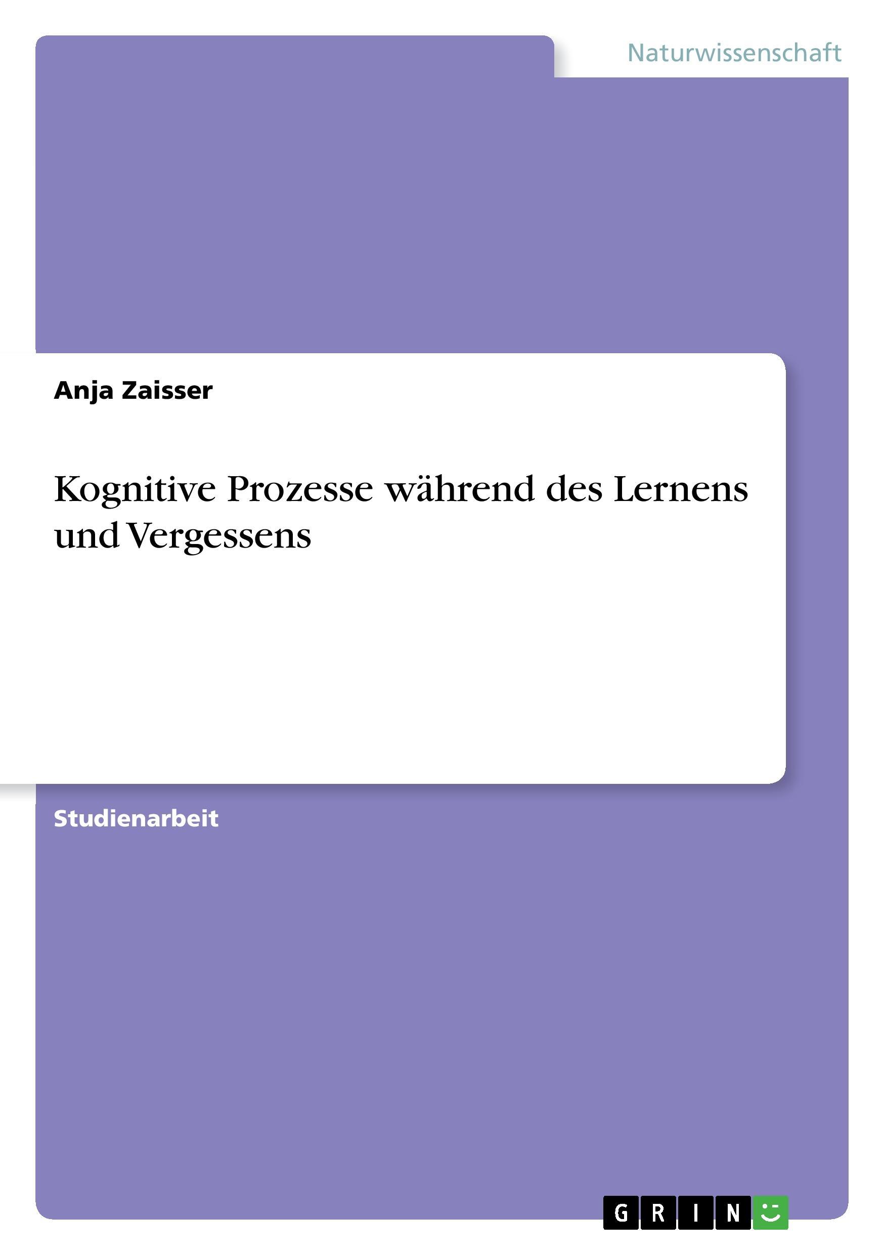 Kognitive Prozesse während des Lernens und Vergessens