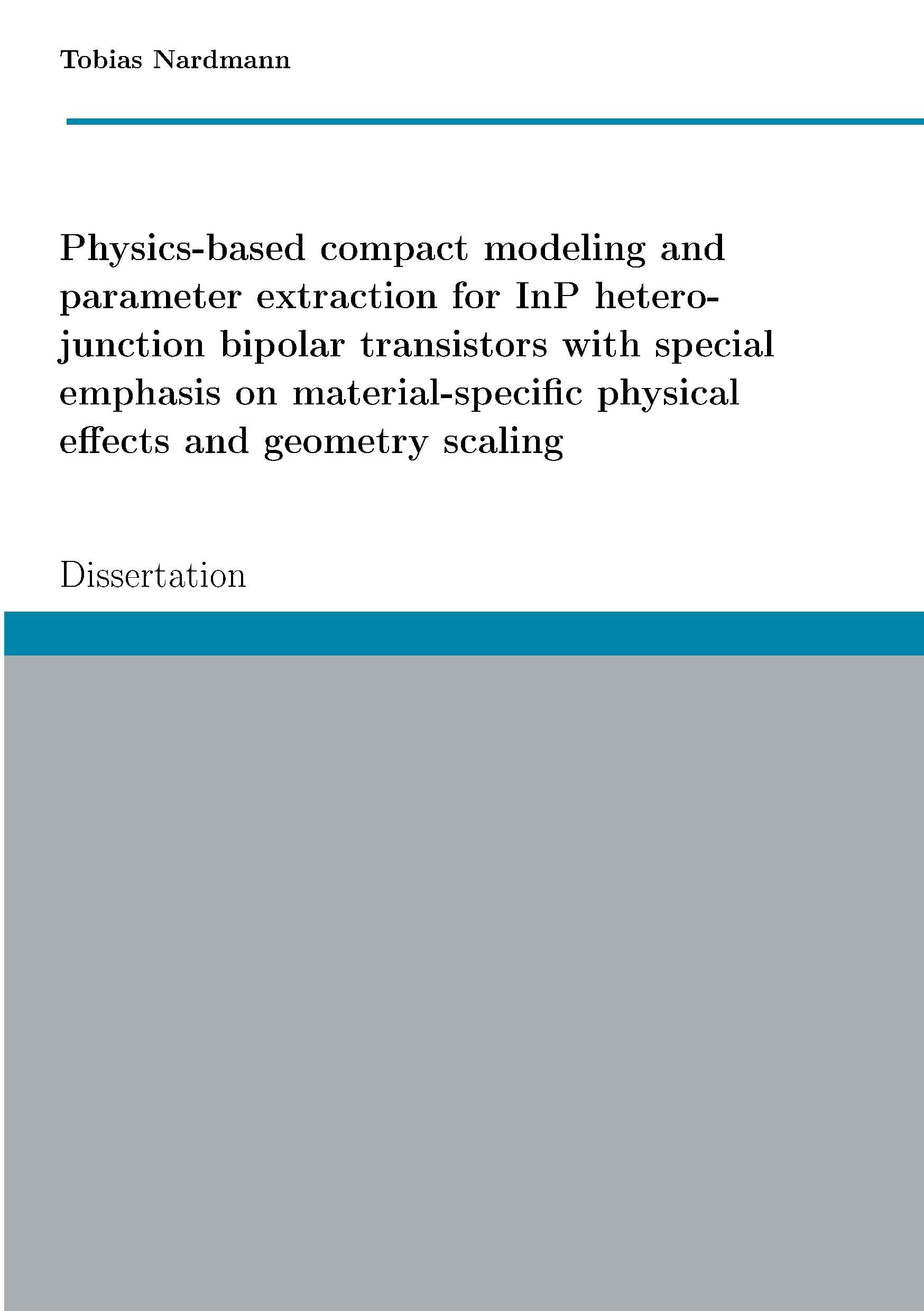 Physics-based compact modeling and parameter extraction for InP heterojunction bipolar transistors with special emphasis on material-specific physical effects and geometry scaling