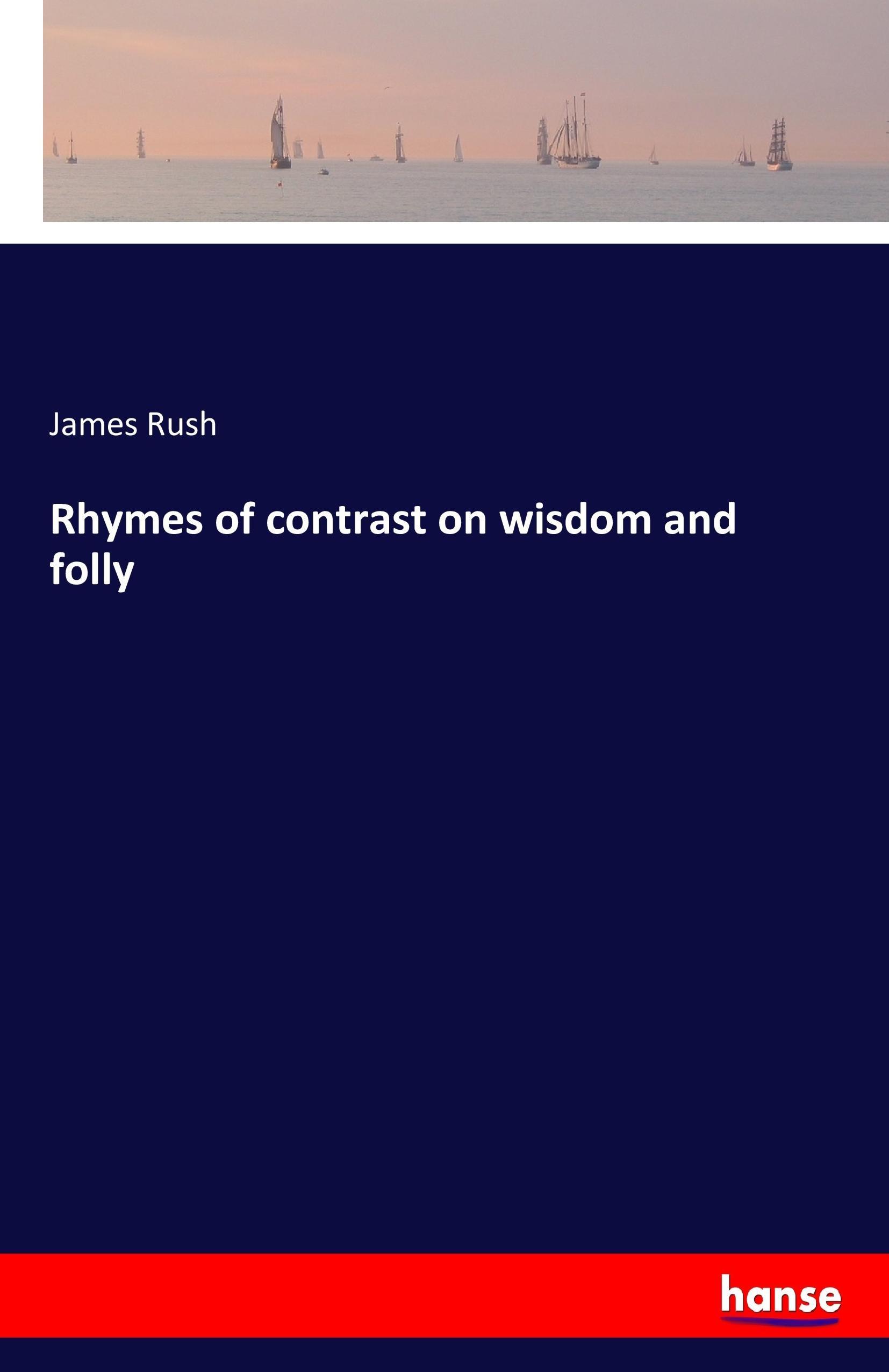 Rhymes of contrast on wisdom and folly