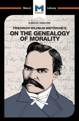 An Analysis of Friedrich Nietzsche's On the Genealogy of Morality