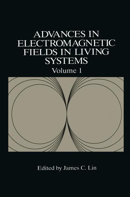 Advances in Electromagnetic Fields in Living Systems