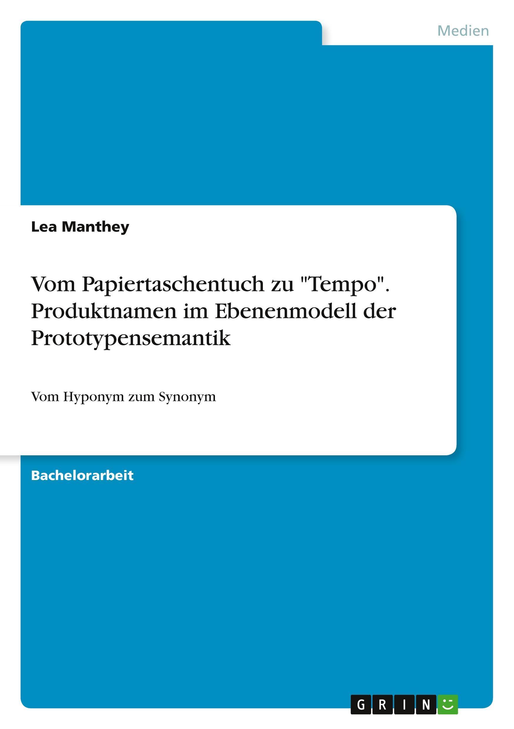 Vom Papiertaschentuch zu "Tempo". Produktnamen im Ebenenmodell der Prototypensemantik