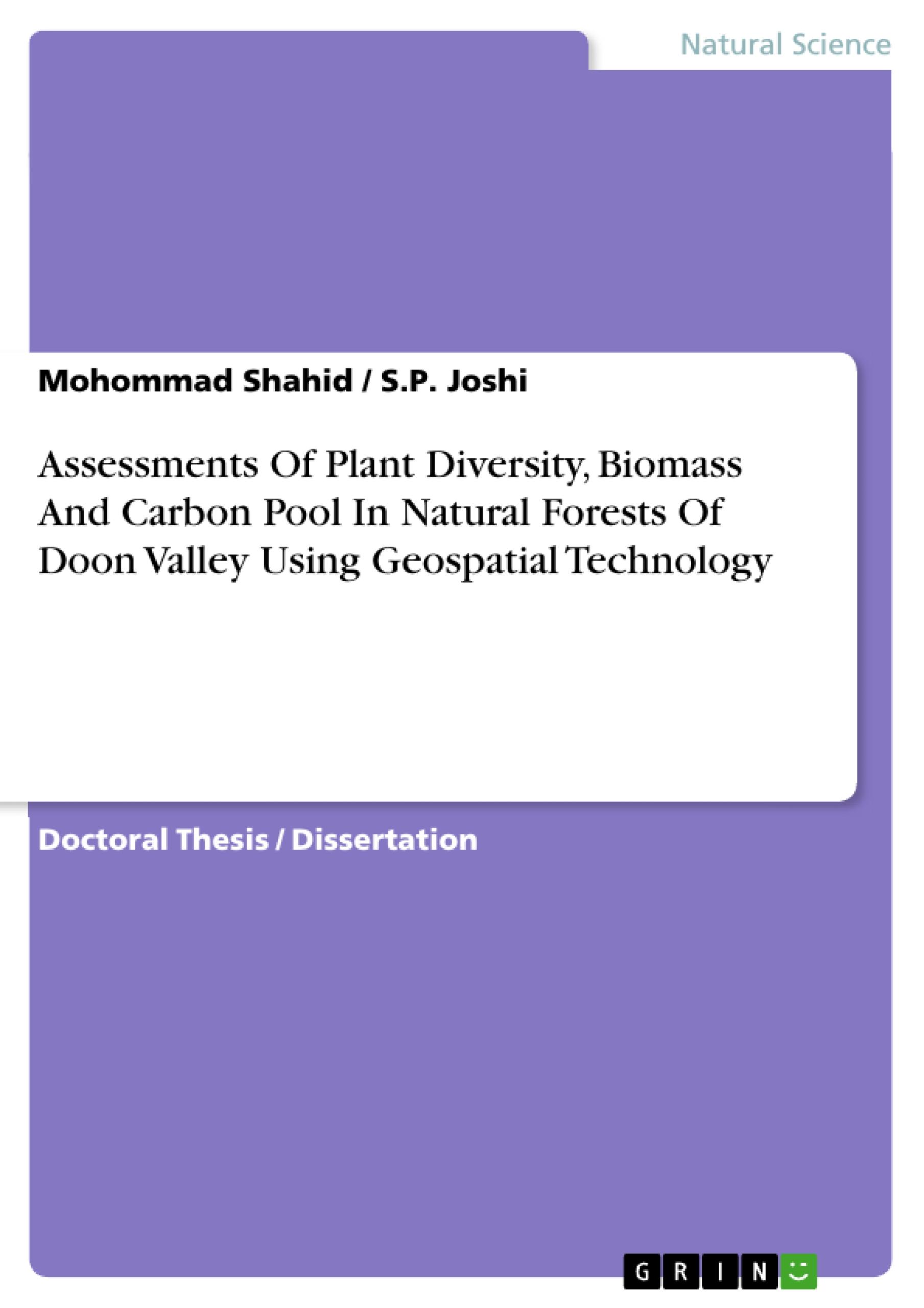 Assessments Of Plant Diversity, Biomass And Carbon Pool In Natural Forests Of Doon Valley Using Geospatial Technology