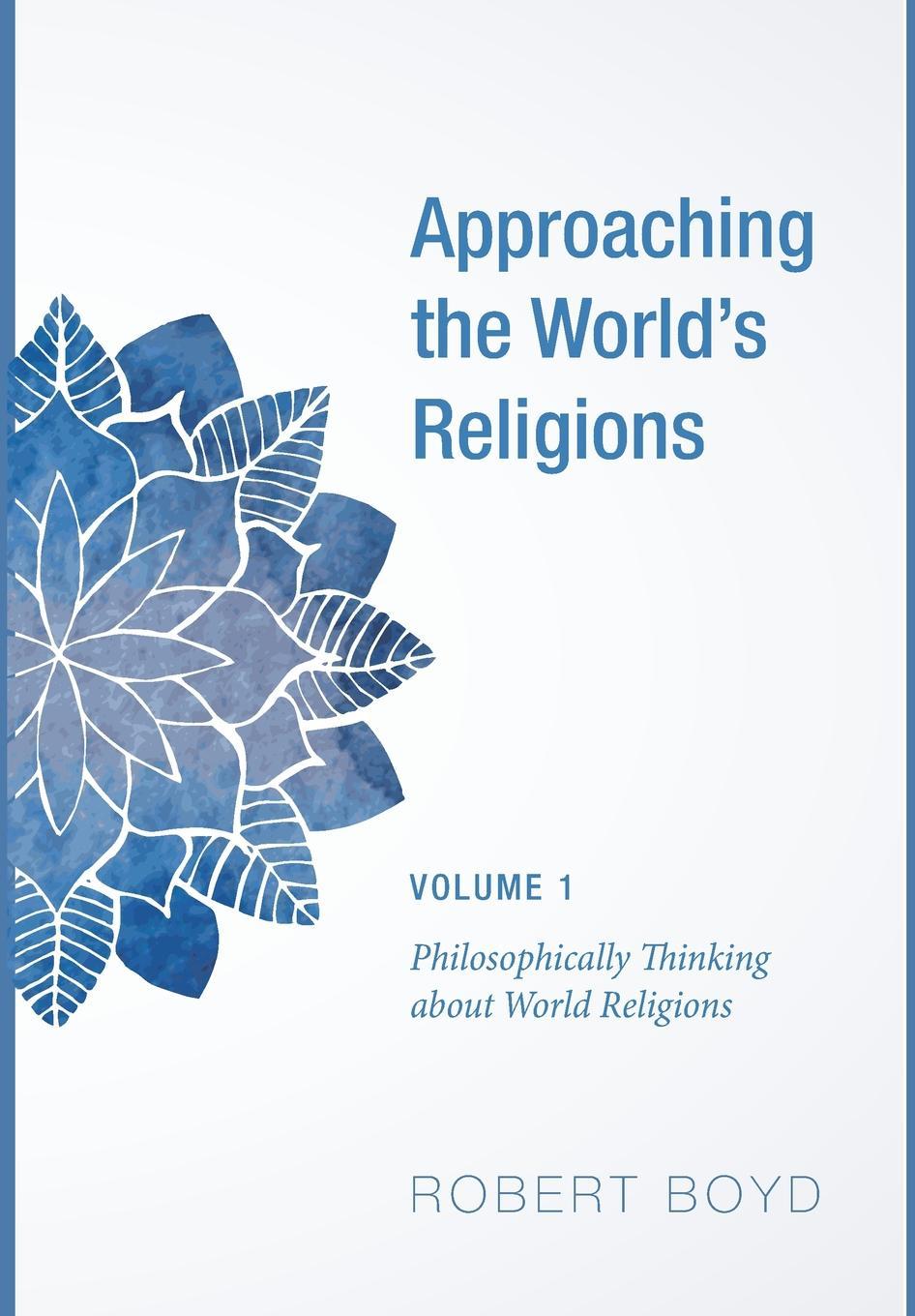 Approaching the World's Religions, Volume 1