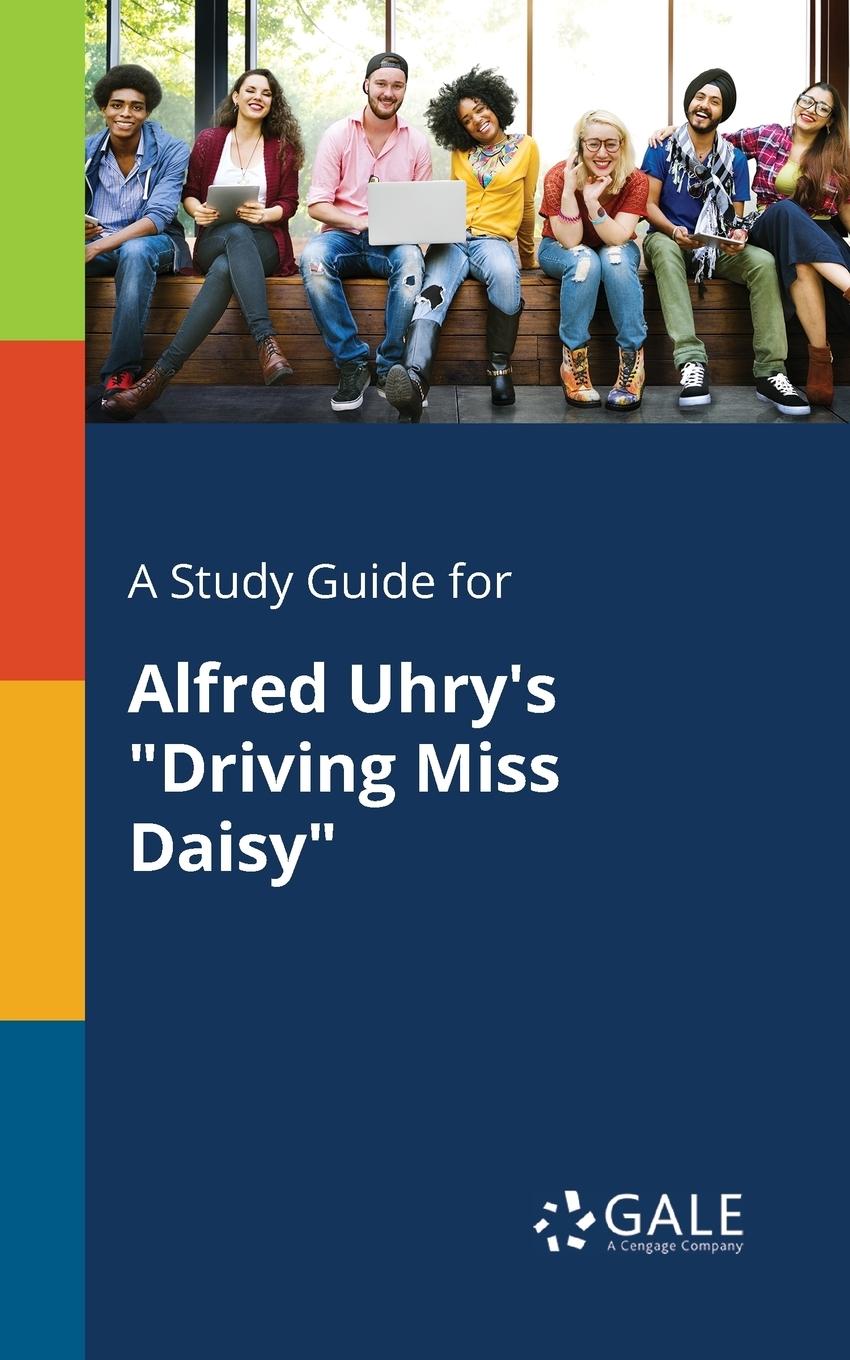 A Study Guide for Alfred Uhry's "Driving Miss Daisy"