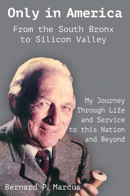 Only in America. From the South Bronx to Silicon Valley: My Journey Through Life and Service to this Nation and Beyond