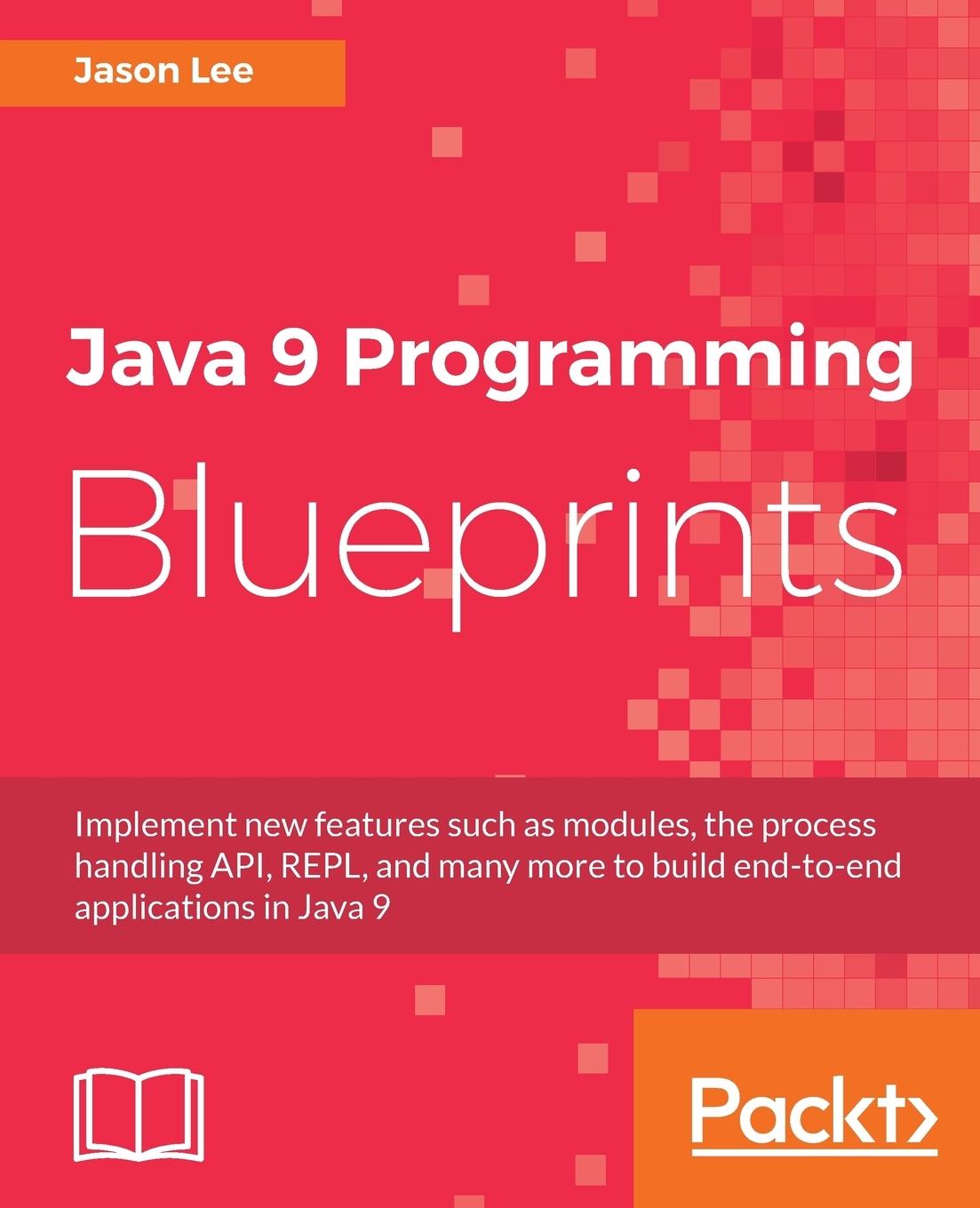 Java 9 Programming Blueprints