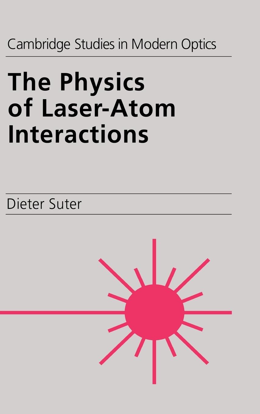 The Physics of Laser-Atom Interactions