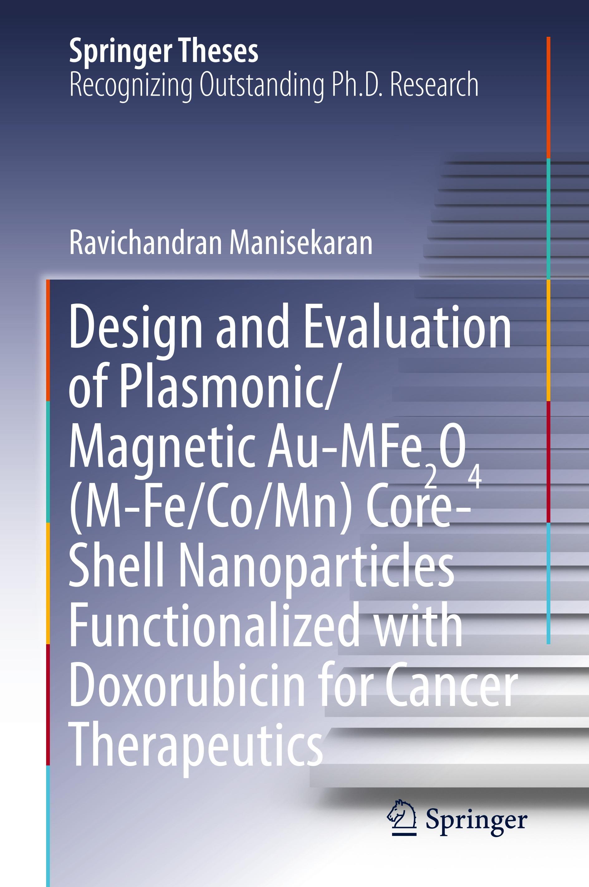 Design and Evaluation of Plasmonic/Magnetic Au-MFe2O4 (M-Fe/Co/Mn) Core-Shell Nanoparticles Functionalized with Doxorubicin for Cancer Therapeutics