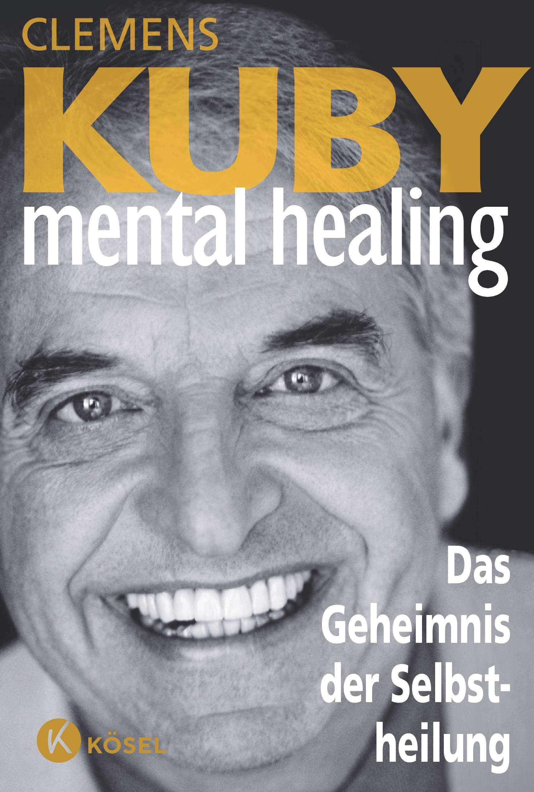 Mental Healing - Das Geheimnis der Selbstheilung