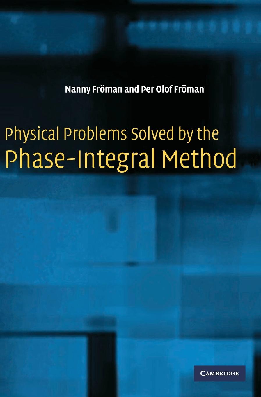 Physical Problems Solved by the Phase-Integral             Method