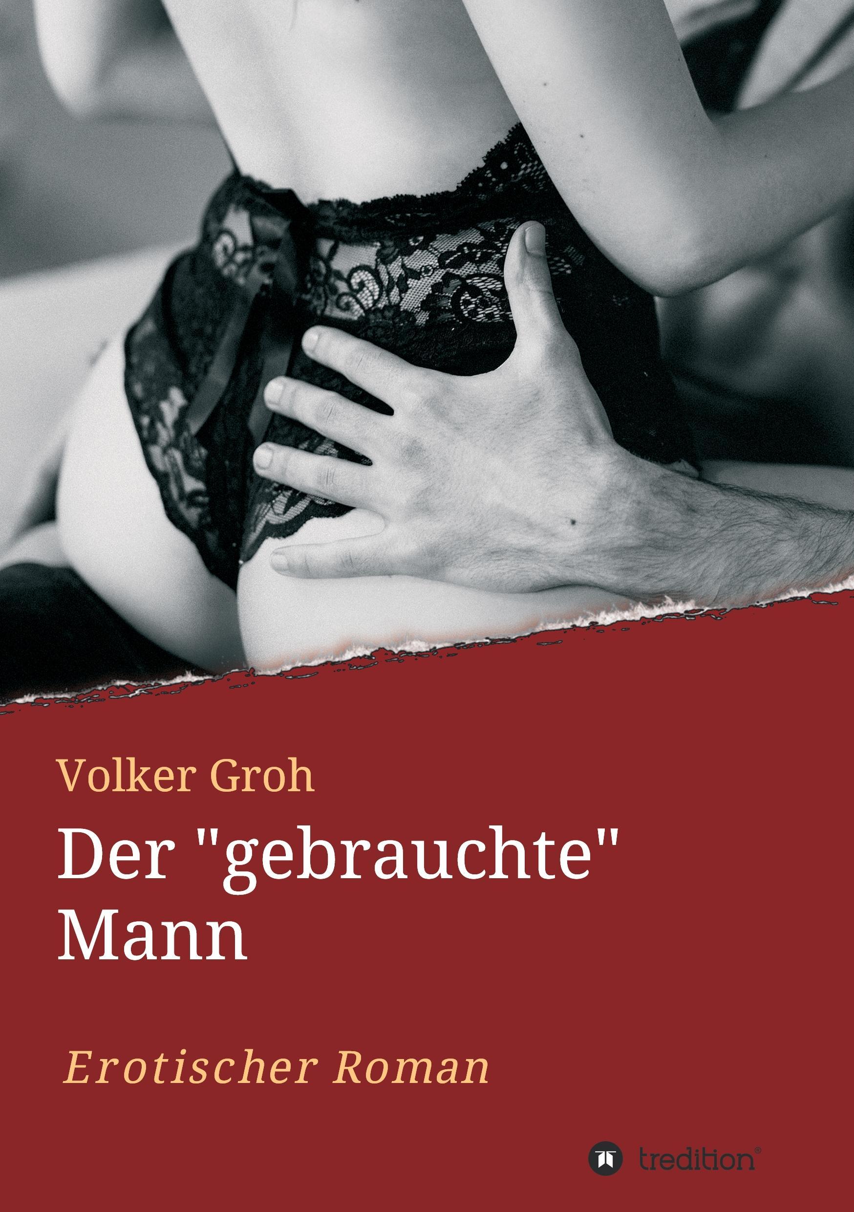 Der "gebrauchte" Mann  Teil 3