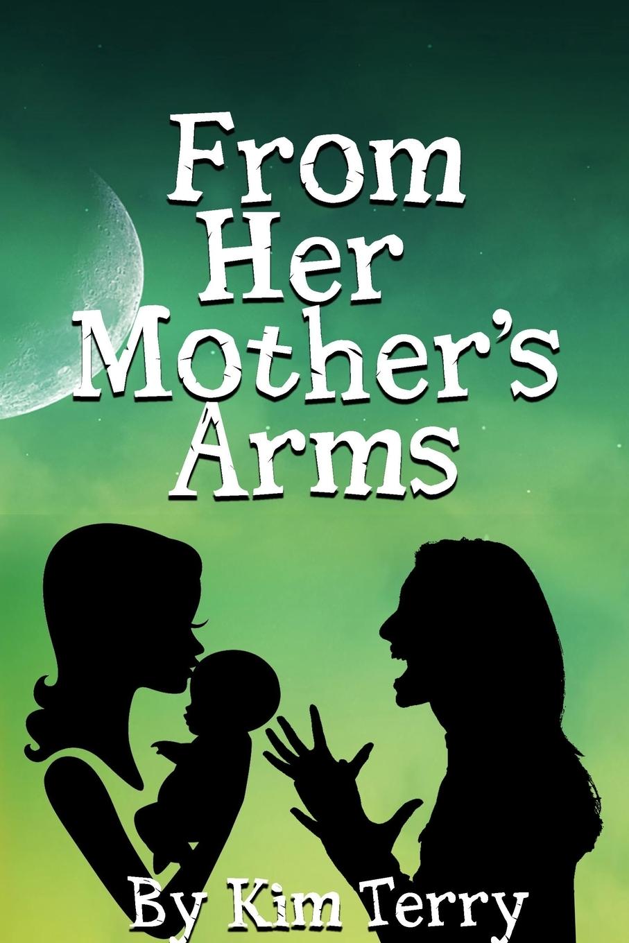 FROM HER MOTHER'S ARMS