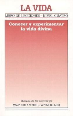 La Vida: Conocer y Experimentar la Vida Divina = A Lesson Book, Level 4