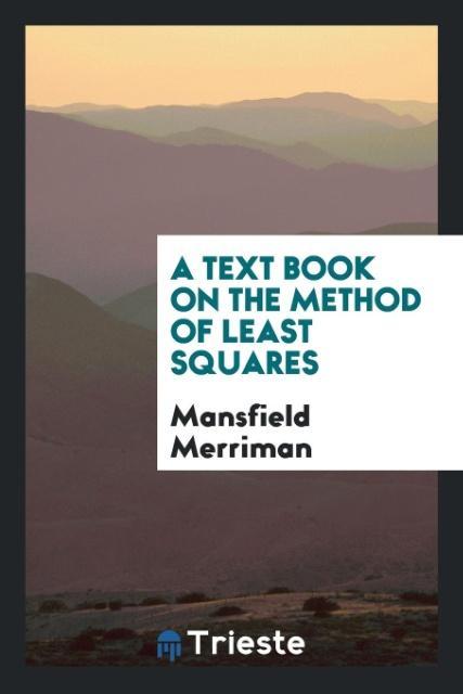 A text book on the method of least squares