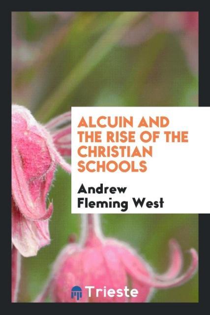 Alcuin and the rise of the Christian schools