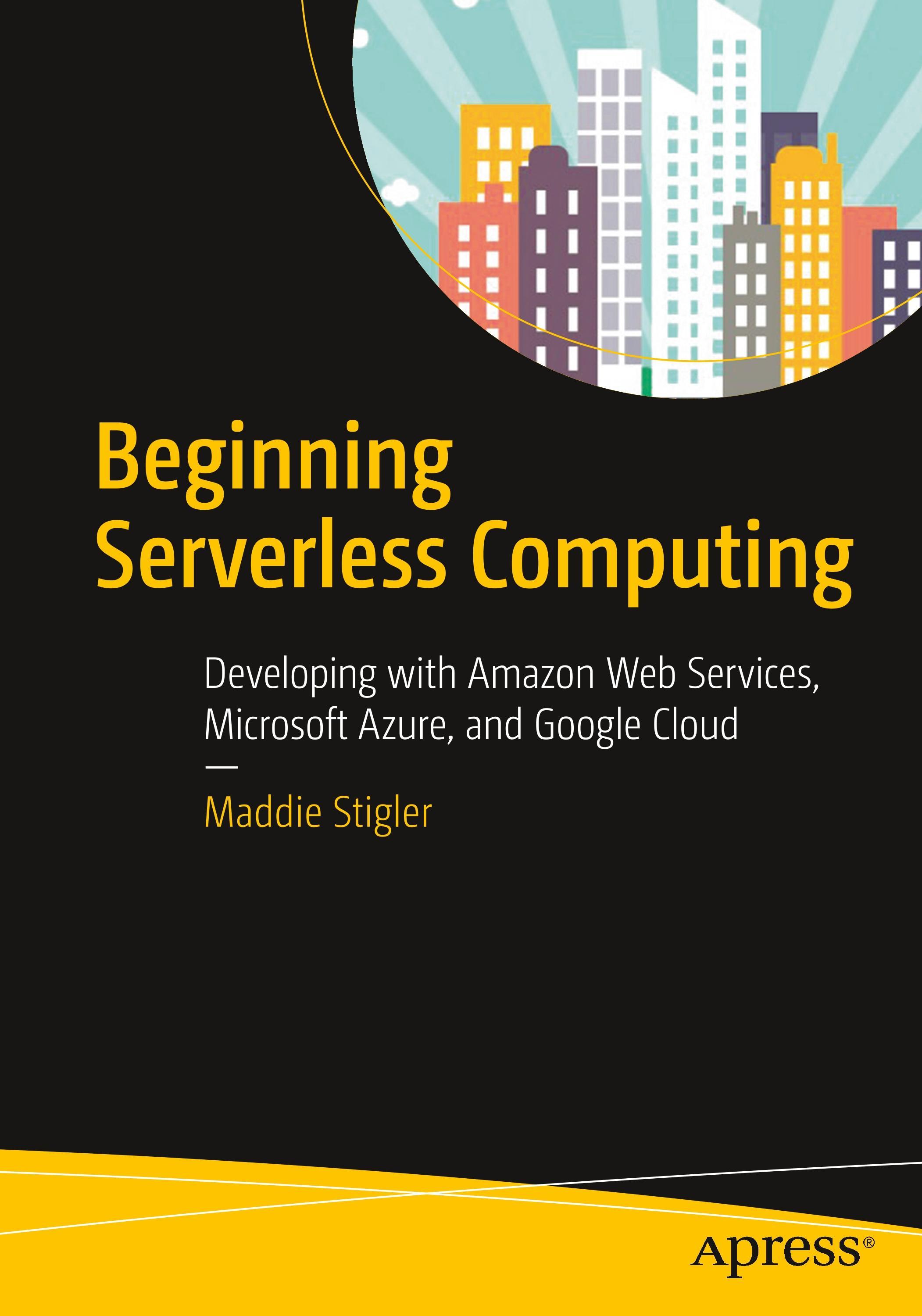 Beginning Serverless Computing