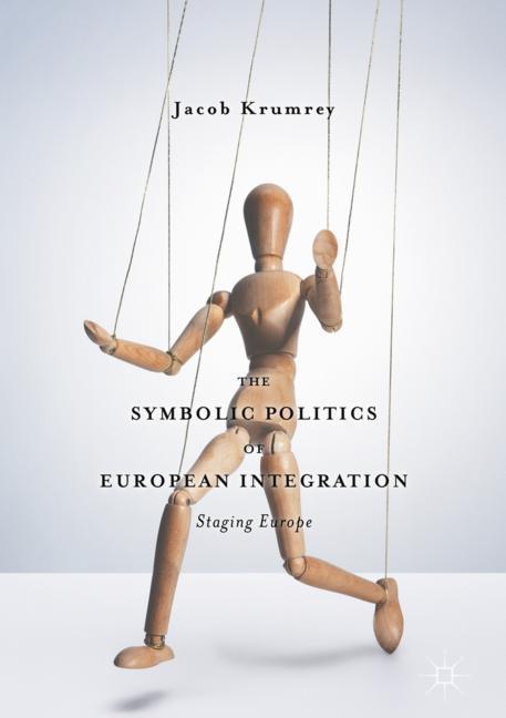 The Symbolic Politics of European Integration