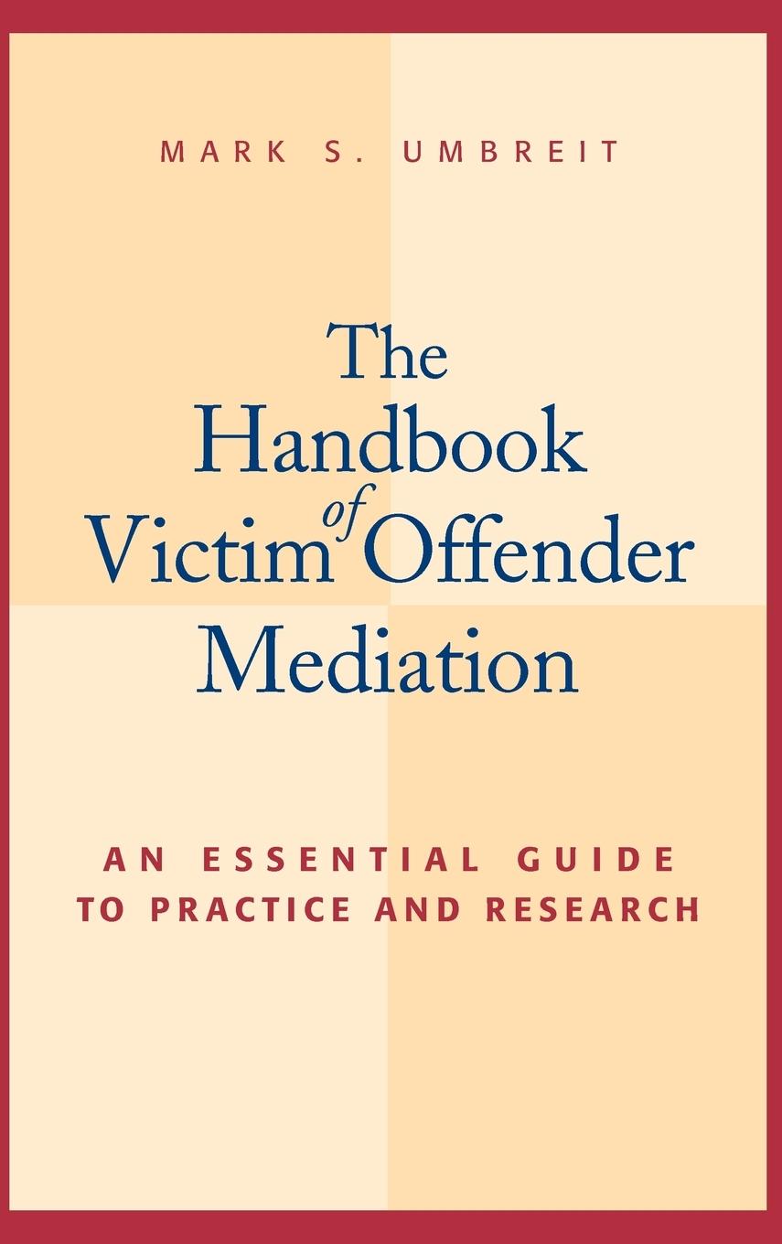 The Handbook of Victim Offender Mediation