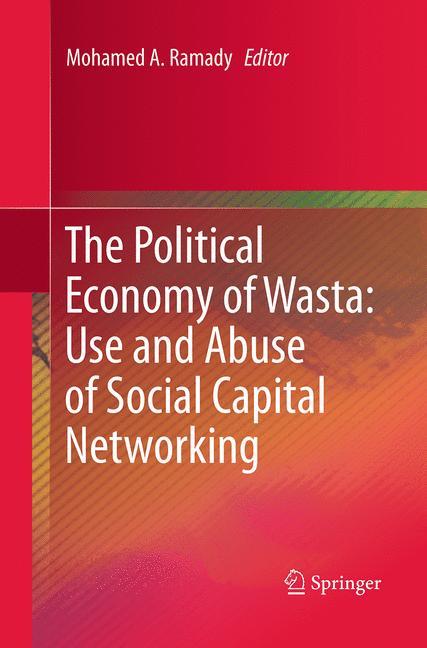 The Political Economy of Wasta: Use and Abuse of Social Capital Networking