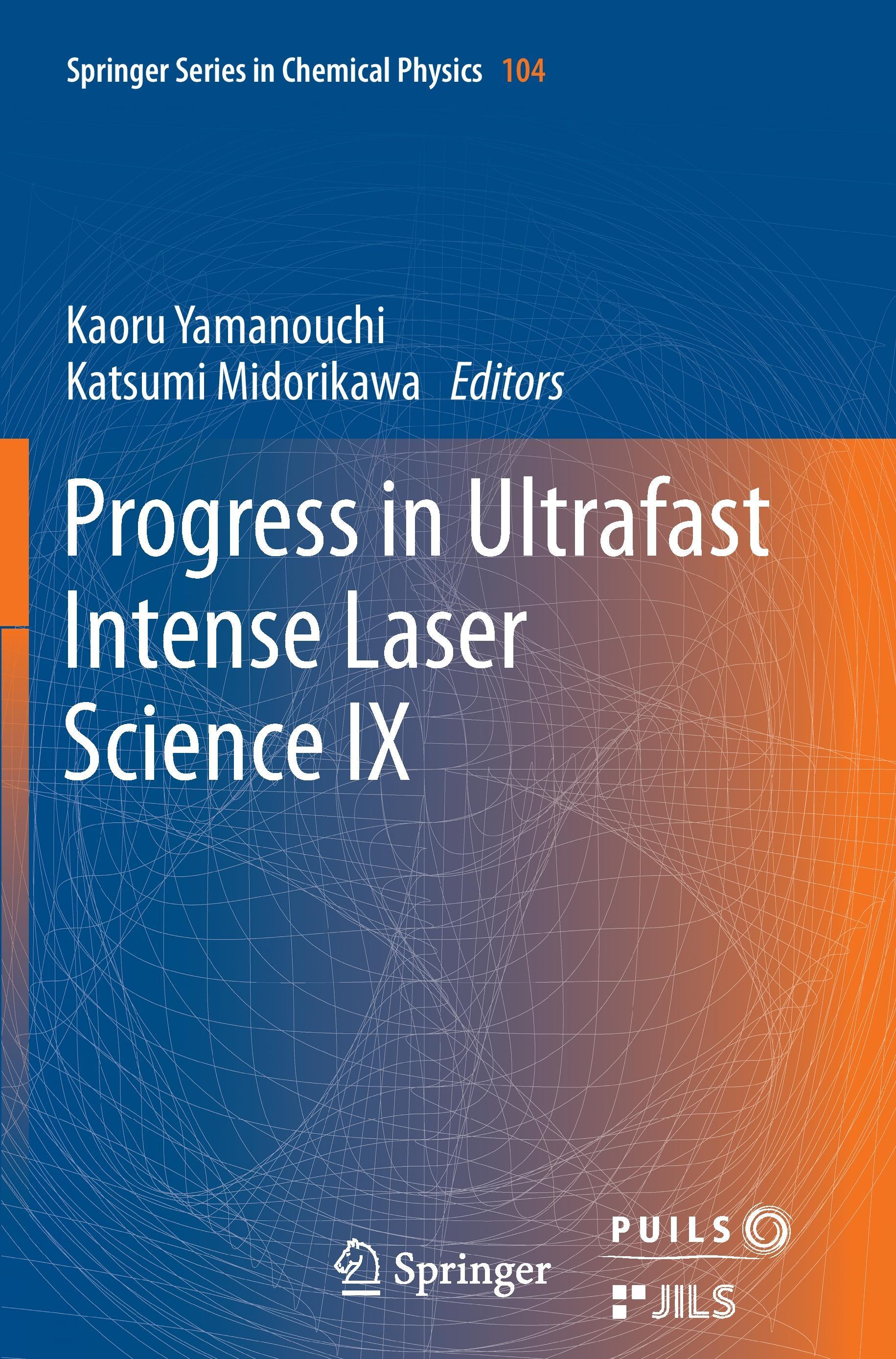 Progress in Ultrafast Intense Laser Science