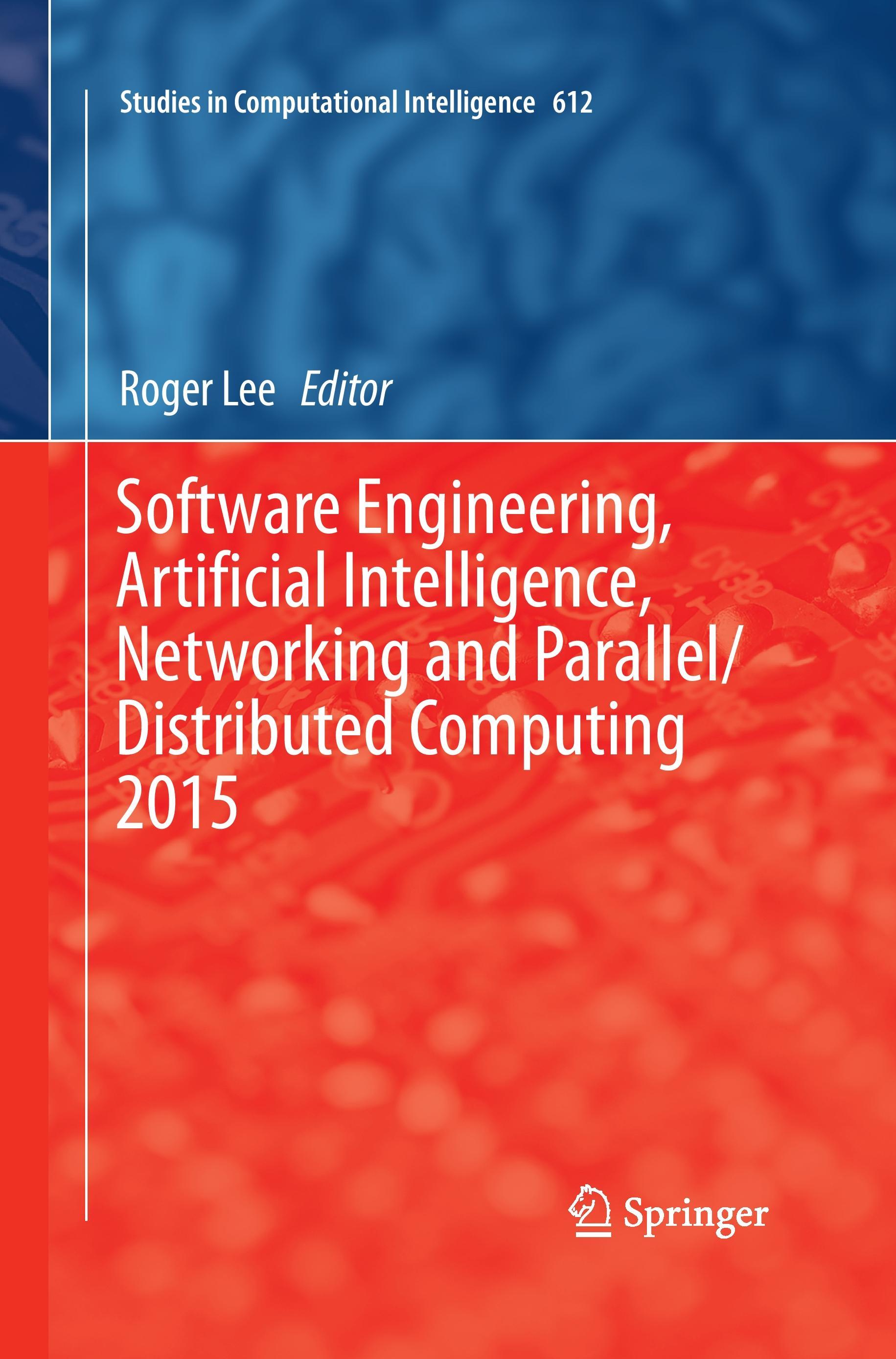 Software Engineering, Artificial Intelligence, Networking and Parallel/Distributed Computing 2015