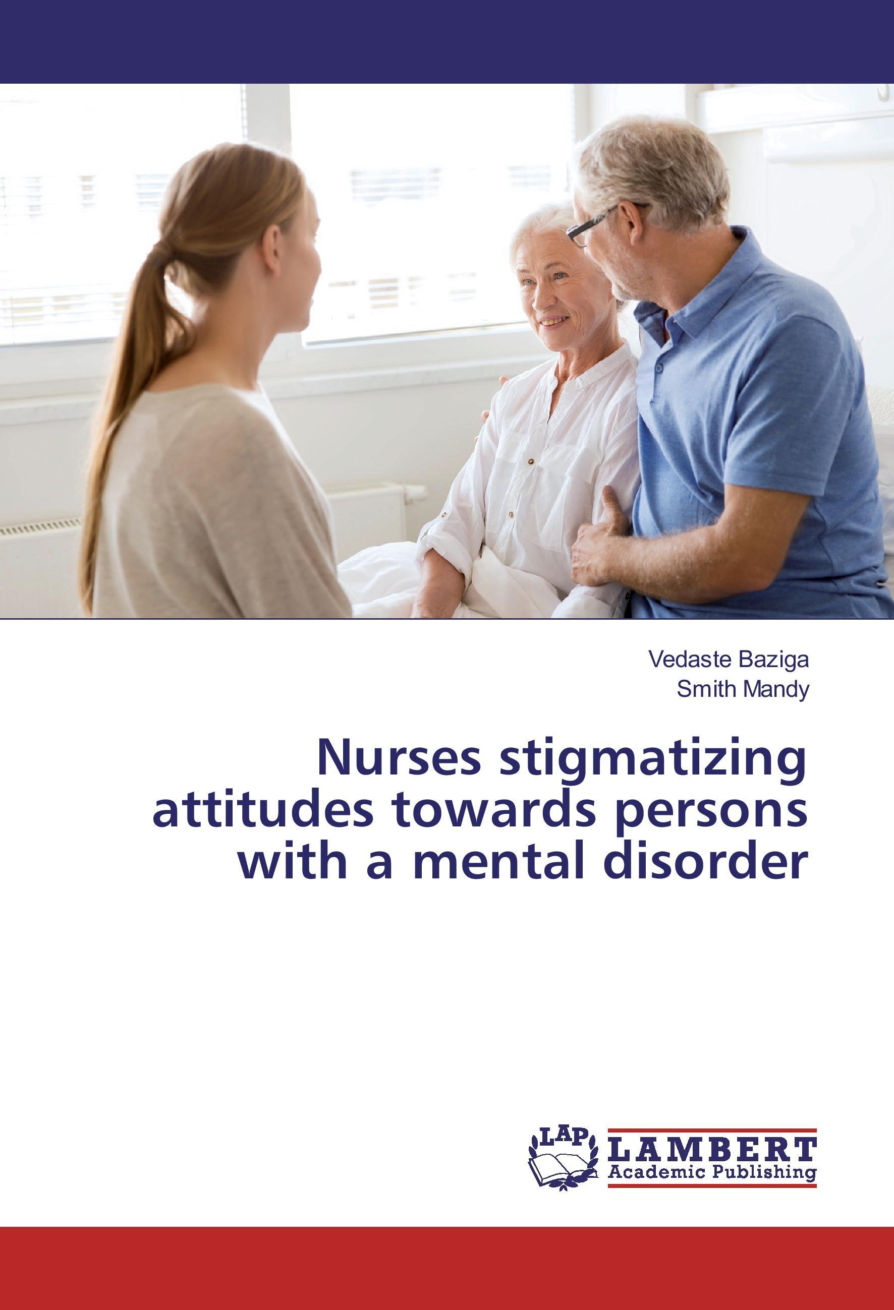 Nurses stigmatizing attitudes towards persons with a mental disorder