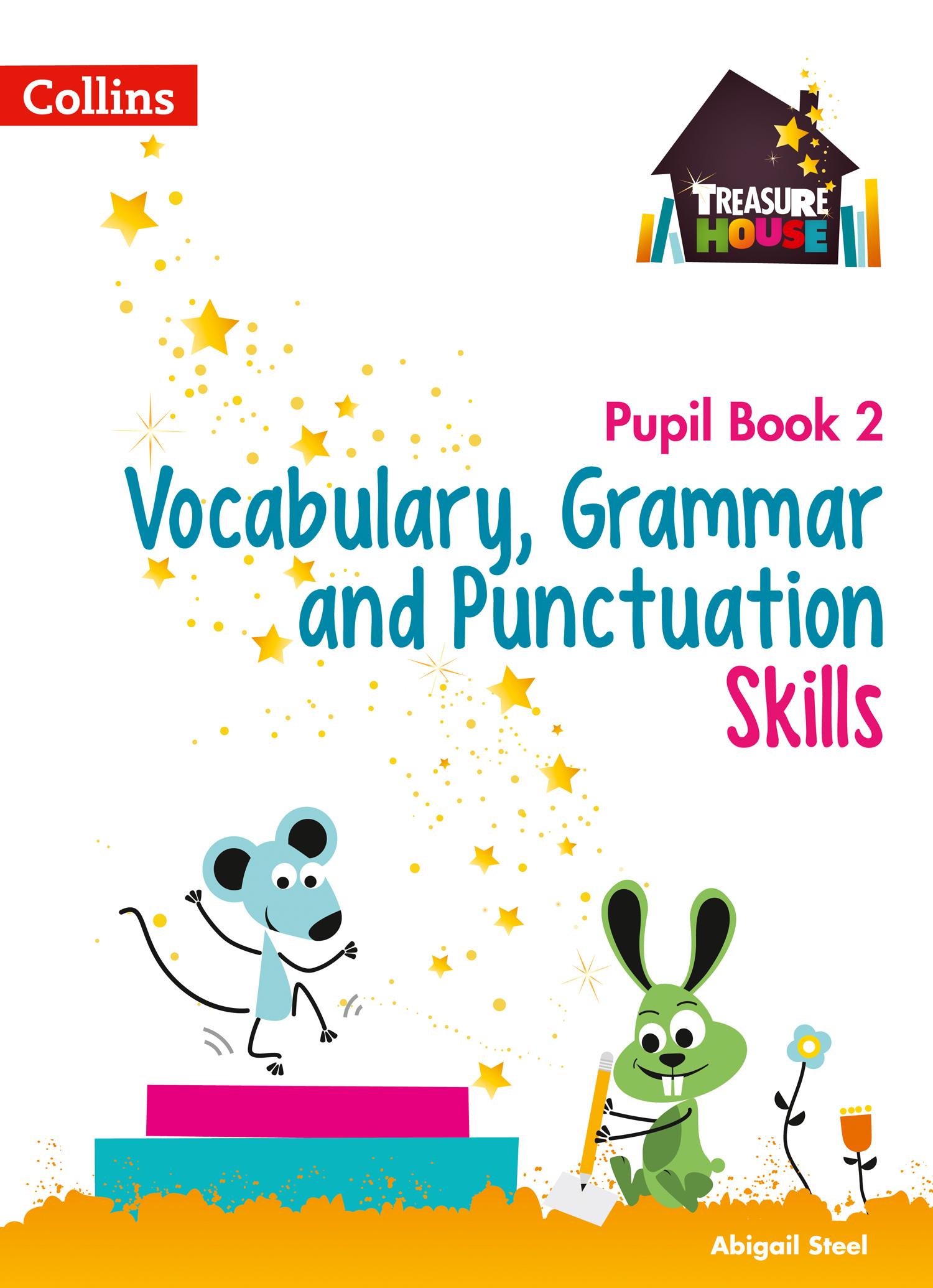 Vocabulary, Grammar and Punctuation Skills Pupil Book 2