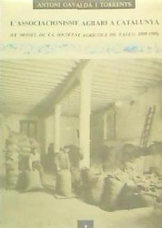 Associacionisme agrari a Catalunya : (el model de la societat agrícola de Valls : 1888-1988)