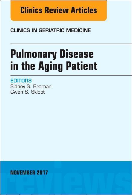 Pulmonary Disease in the Aging Patient, an Issue of Clinics in Geriatric Medicine