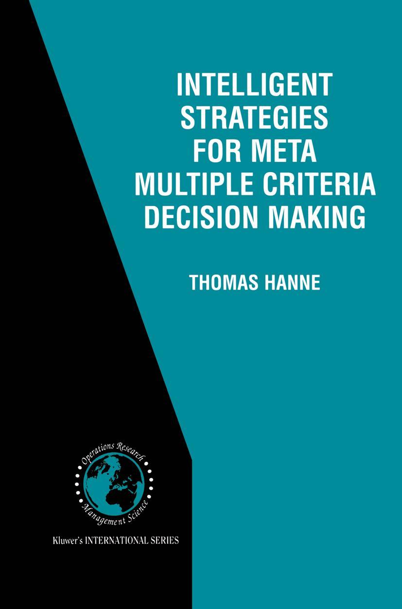 Intelligent Strategies for Meta Multiple Criteria Decision Making