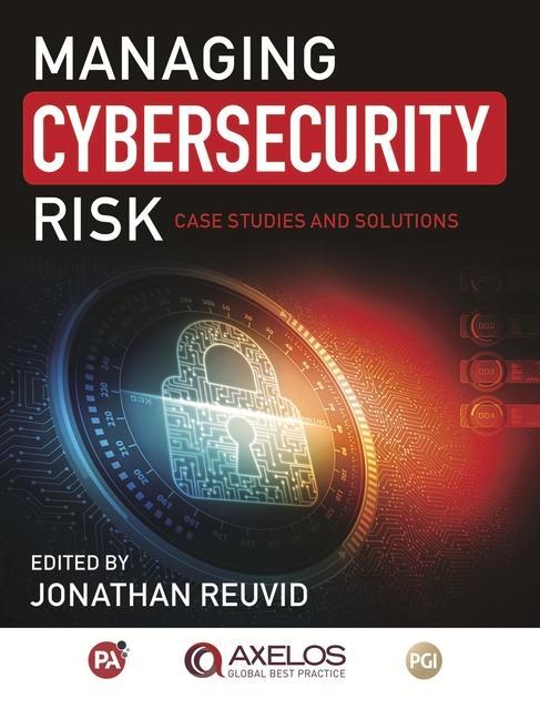 Managing Cybersecurity Risk: Cases Studies and Solutions