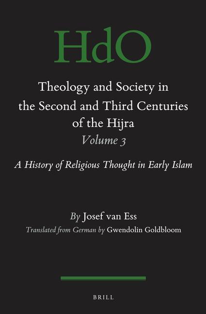 Theology and Society in the Second and Third Centuries of the Hijra, Volume 3