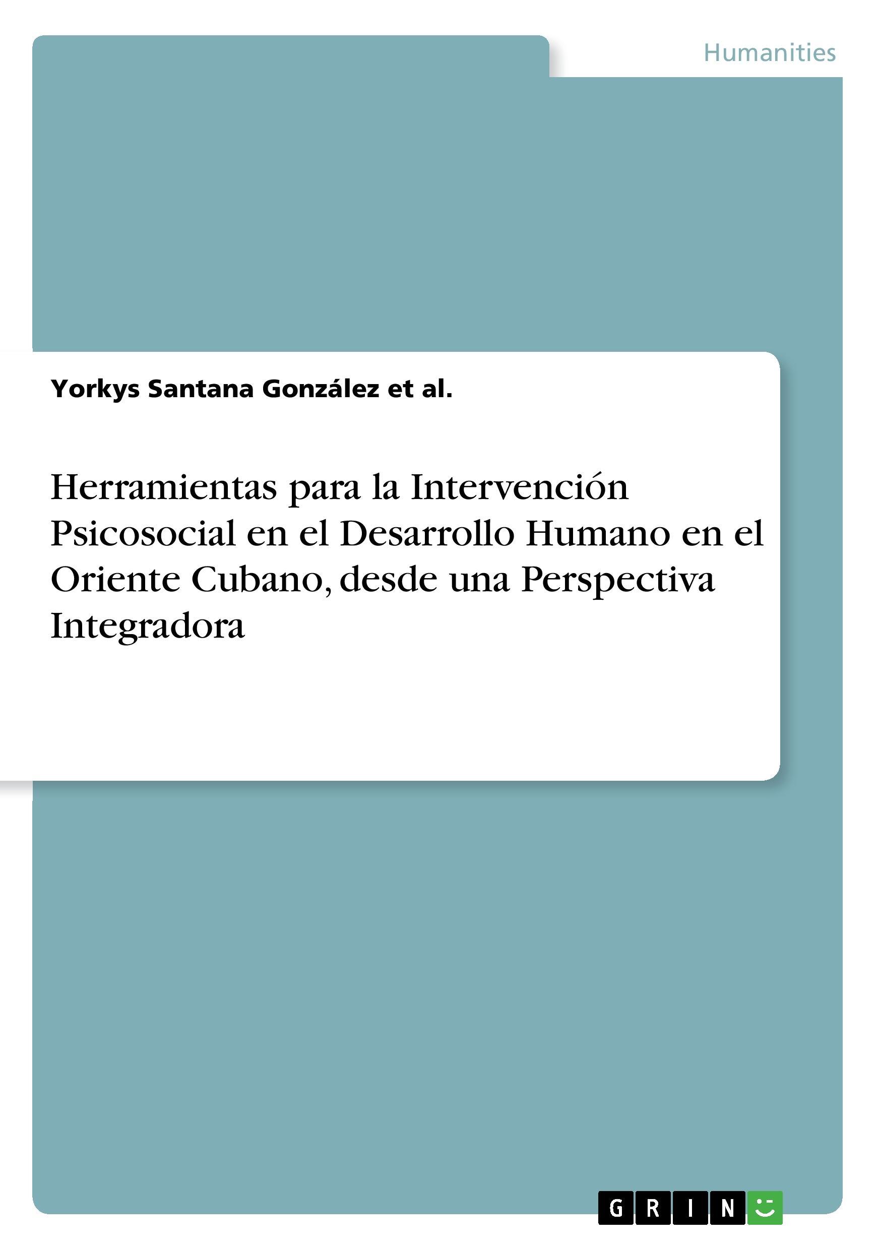 Herramientas para la Intervención Psicosocial en el Desarrollo Humano en el Oriente Cubano, desde una Perspectiva Integradora