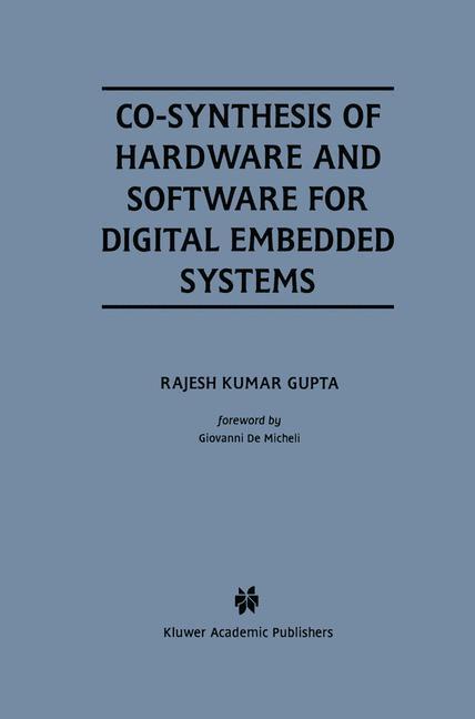 Co-Synthesis of Hardware and Software for Digital Embedded Systems