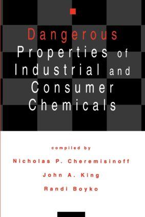 Dangerous Properties of Industrial and Consumer Chemicals