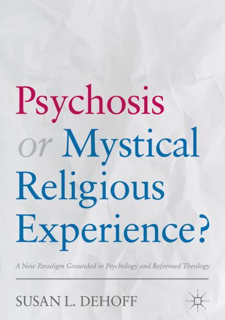 Psychosis or Mystical Religious Experience?